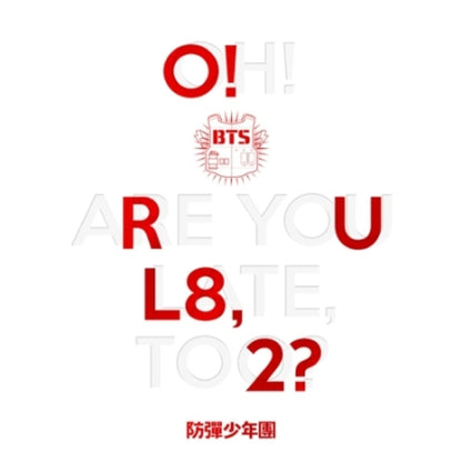 [BTS] O!RUL8,2? (Oh! Are You Late, Too?)